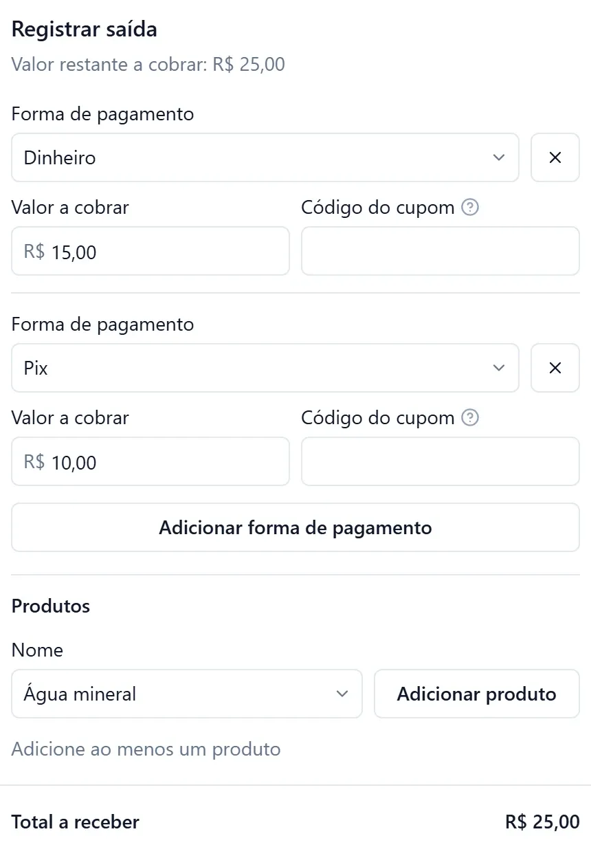 Saída de R$ 25,00 dividida em duas formas, R$ 15,00 em dinheiro e R$ 10,00 no Pix, com a parte Produtos para incluir uma água mineral e o Total a receber de R$ 25,00