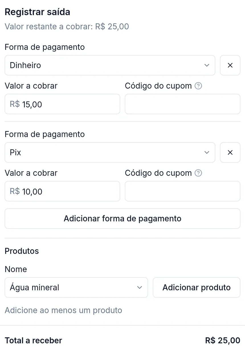Saída de R$ 25,00 dividida em duas formas, R$ 15,00 em dinheiro e R$ 10,00 no Pix, com a parte Produtos para incluir uma água mineral e o Total a receber de R$ 25,00
