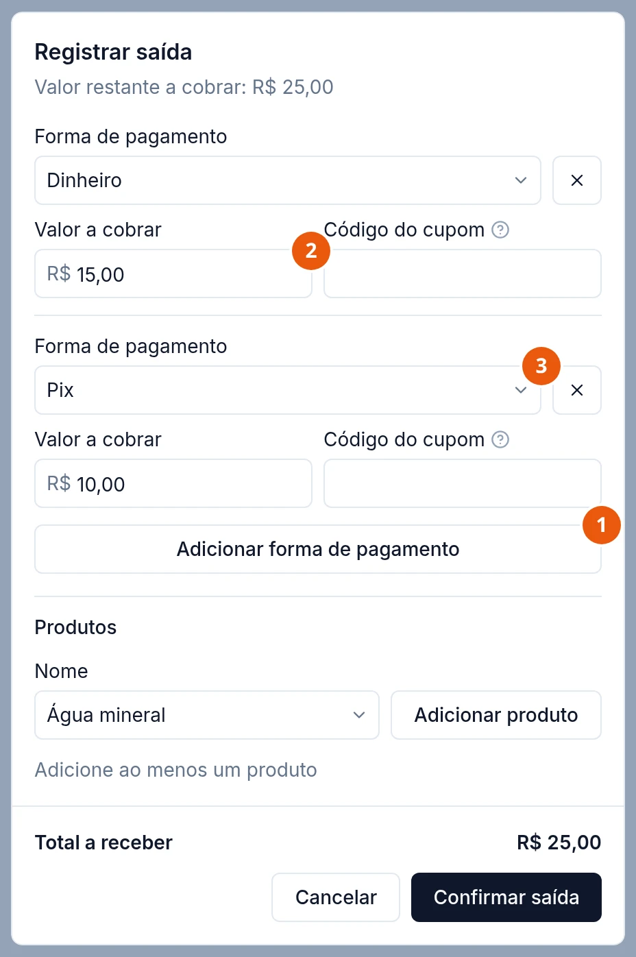 Janela Registrar saída de Kauã Ferreira com R$ 25,00 a cobrar, dividido em duas formas de pagamento: Dinheiro, R$ 15,00, e Pix, R$ 10,00. Abaixo das duas, o botão Adicionar forma de pagamento e, depois, a seção Produtos, sem nenhum produto. No rodapé, Total a receber R$ 25,00 e o botão Confirmar saída.