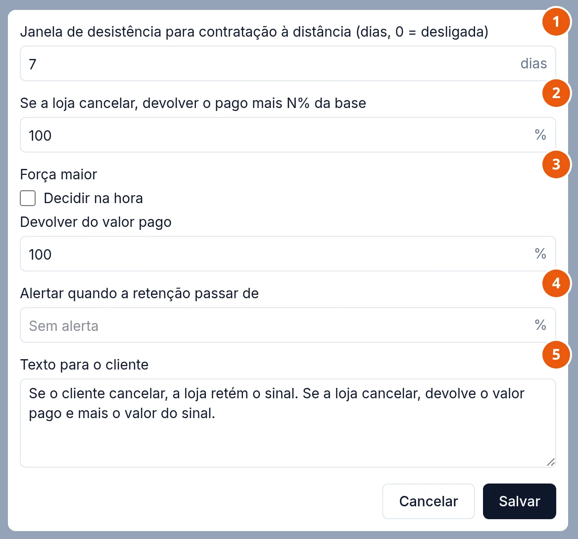 Parte de baixo da janela da política: Janela de desistência para contratação à distância 7 dias; Se a loja cancelar, devolver o pago mais N% da base 100%; Força maior com Decidir na hora desmarcado e Devolver do valor pago 100%; Alertar quando a retenção passar de, vazio, Sem alerta; Texto para o cliente. Embaixo, Cancelar e Salvar.