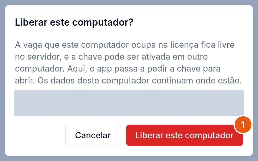 Janela Liberar este computador?, com o texto A vaga que este computador ocupa na licença fica livre no servidor, e a chave pode ser ativada em outro computador. Aqui, o app passa a pedir a chave para abrir. Os dados deste computador continuam onde estão. Embaixo, a linha com a chave, coberta por uma tarja, e os botões Cancelar e Liberar este computador, em vermelho.